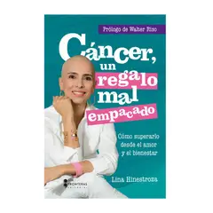 SIN FRONTERAS GRUPO EDITORIAL - LIBRO CÁNCER UN REGALO MAL EMPACADO