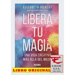 AGUILAR - Libera tu magia una vida creativa más allá del miedo