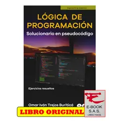 EDICIONES DE LA U - Lógica de programación Solucionario en pseudocódigo Ejercicios resueltos
