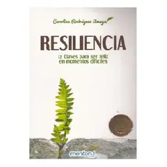 EDITORIAL SOLAR - Resiliencia 12 Claves para ser feliz en momentos difíciles