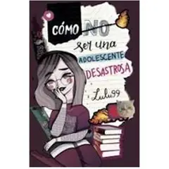 B DE BLOK - Cómo no ser una adolescente desastrosa