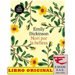 PENGUIN RANDOM HOUSE - Morí por la belleza / emily dickinson