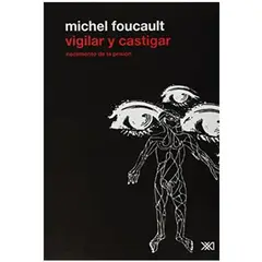 SIGLO XXI EDITORES ARGENTINA - Vigilar y castigar