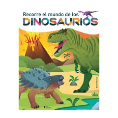SIN FRONTERAS GRUPO EDITORIAL - LIBRO COLECCIÓN RECORRE - EL MUNDO DE LOS DINOSAURIOS