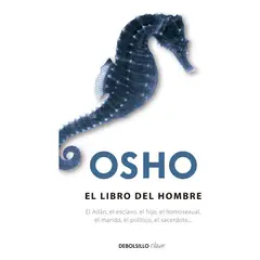 DEBOLSILLO - El Libro Del Hombre. Osho