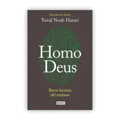 DEBATE - H O M O Deus: Breve Historia Del Mañana / Yuval Noah Harari