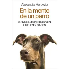RBA - En La Mente De Un Perro. Alexandra Horowitz