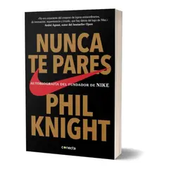 CONECTA - Nunca Te Pares. Phil Knight