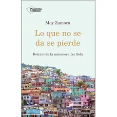 PLATAFORMA - Lo Que No Se Da Se Pierde. Mey Zamora
