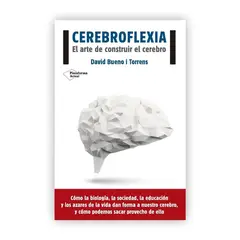 PLATAFORMA - Cerebroflexia. El Arte De Construir El Cerebro