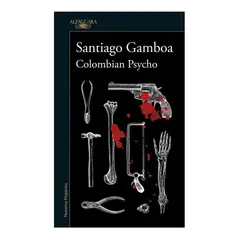 ALFAGUARA - Colombian Psycho. Santiago Gamboa