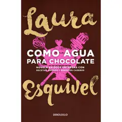 DEBOLSILLO - Como Agua Para Chocolate. Laura Esquivel