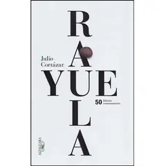 ALFAGUARA - Rayuela. Edición Conmemorativa 50 Años. Julio Cortázar