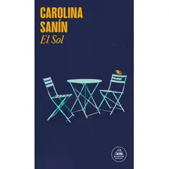 PENGUIN RANDOM HOUSE - El Sol. Carolina Sanín Paz