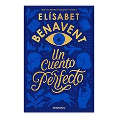 DEBOLSILLO - Un Cuento Perfecto. Elísabet Benavent