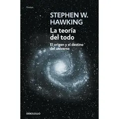 DEBOLSILLO - La Teoría Del Todo. Stephen Hawking