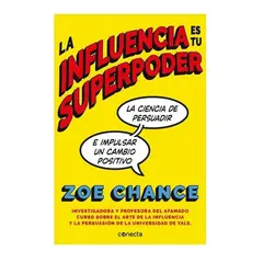 CONECTA - La Influencia Es Tu Superpoder. Zoe Chance
