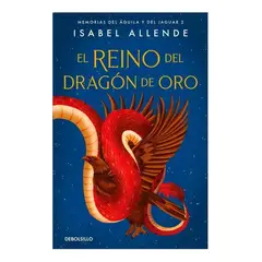 DEBOLSILLO - El Reino Del Dragón De Oro. Isabel Allende