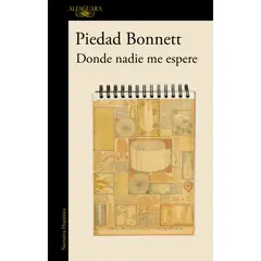 ALFAGUARA - Donde Nadie Me Espere. Piedad Bonnett