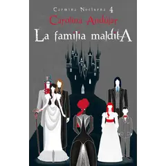 PENGUIN RANDOM HOUSE - La Familia Maldita. Carmina Nocturna 4 Carolina Andújar