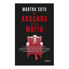 AGUILAR - El Abogado De La Mafia. Martha Soto