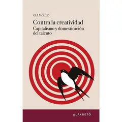 GENERICO - Contra La Creatividad: Capitalismo Domesticación Del Talento