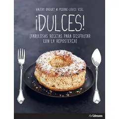 GENERICO - Dulces! Fabulosa Receta Para Disfrutar Con La Repostería