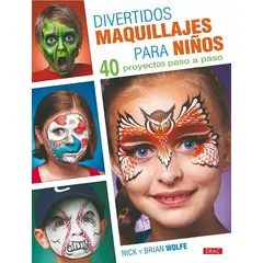 GENERICO - Divertidos Maquillajes Para Niños. 40 Proyectos Paso A Paso