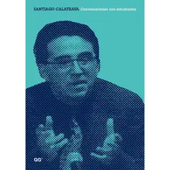 GUSTAVO GILI - Santiago Calatrava. Conversaciones Con Estudiantes