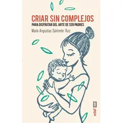 EDAF - Criar Sin Complejos. Para Disfrutar Del Arte De Ser Padres