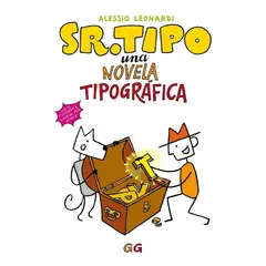 GUSTAVO GILI - Sr. Tipo Una Novela Tipográfica
