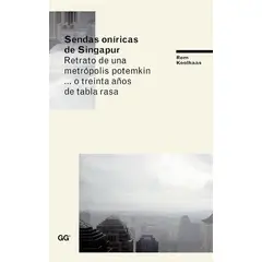 GUSTAVO GILI - Sendas Oníricas De Singapur. Retrato De Una Metrópolis