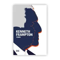 GUSTAVO GILI - Teoría. Kenneth Frampton