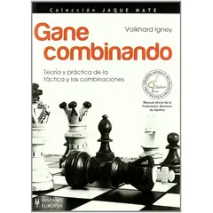 GENERICO - Gane Combinando. Teoria Y Practica De La Táctica