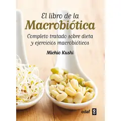 EDAF - El Libro De La Macrobiótica. Completo Tratado Sobre Dieta