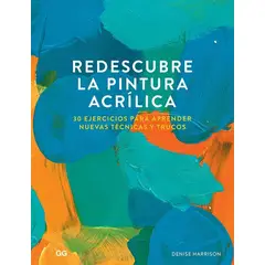 GUSTAVO GILI - Redescubre La Pintura Acrílica. Denise Harrison