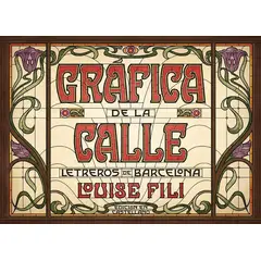 GUSTAVO GILI - Grafica De La Calle: Letreros De Barcelona (t.d)