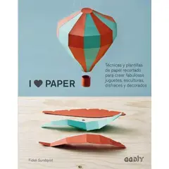 GUSTAVO GILI - I Love Paper: Técnicas Y Plantillas De Papel Recortado