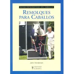 GENERICO - Remolques Para Caballos. Guías Fotográficas Del Caballo