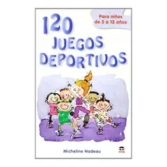 GENERICO - 120 Juegos Deportivos Para Niños 5 A 12 Años