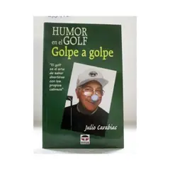 GENERICO - Humor En El Golf. Golpe A Golpe