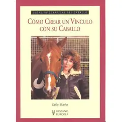 GENERICO - Como Crear Vinculó Su Caballo. Guías Fotográficas