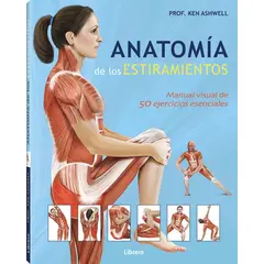 GENERICO - Anatomía De Los Estiramientos: Manual Visual 50 Ejercicios