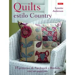 GENERICO - Quilts Estilo Country. 15 Proyectos De Patchwork Y Bordado