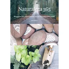 GUSTAVO GILI - Naturaleza 365: Proyectos Diy Conectar Con La Naturaleza