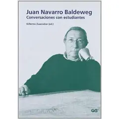 GUSTAVO GILI - Juan Navarro Baldeweg: Conversaciones Con Estudiantes