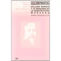 GUSTAVO GILI - William Morris Y La Ideología De La Arquitectura Moderna