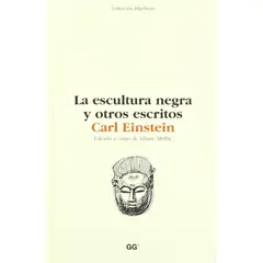GUSTAVO GILI - La Escultura Negra Otros Escritos