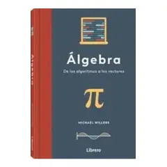 GENERICO - Algebra: De Los Algoritmos A Vectores (t.d)