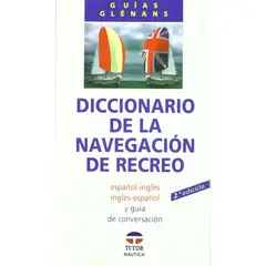 GENERICO - Diccionario De La Navegación De Recreo. Guías Glennans